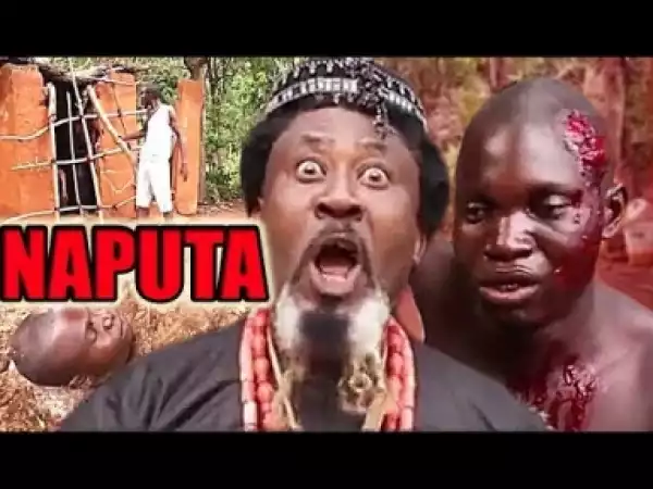 Video: Naputa - Latest Nigerian Igbo Movies